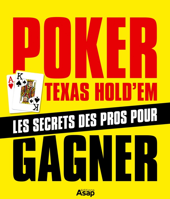 Poker Texas Hold'em : les secrets des pros pour gagner