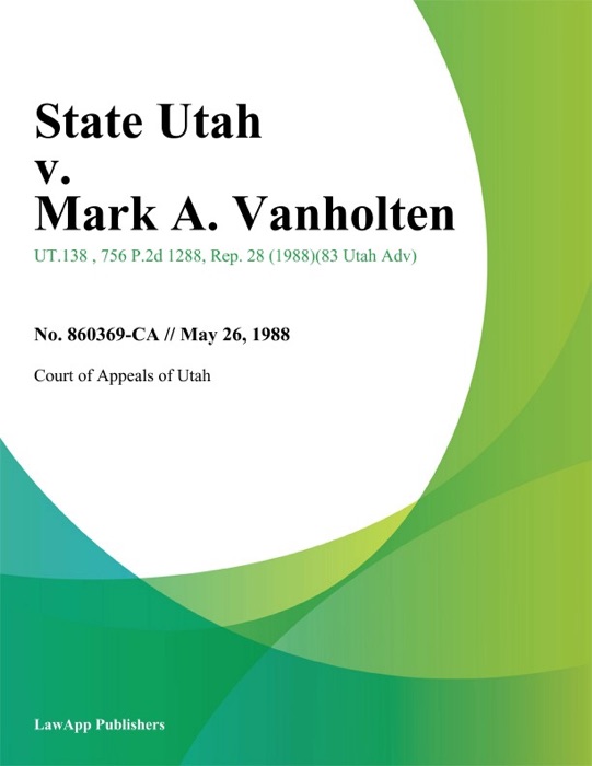 State Utah v. Mark A. Vanholten