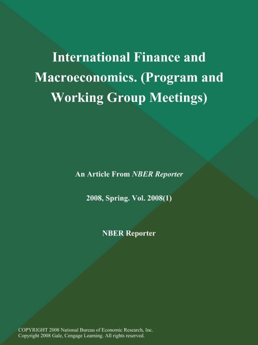 International Finance and Macroeconomics (Program and Working Group Meetings)