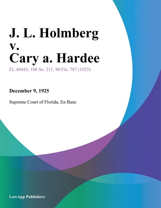 J. L. Holmberg v. Cary A. Hardee