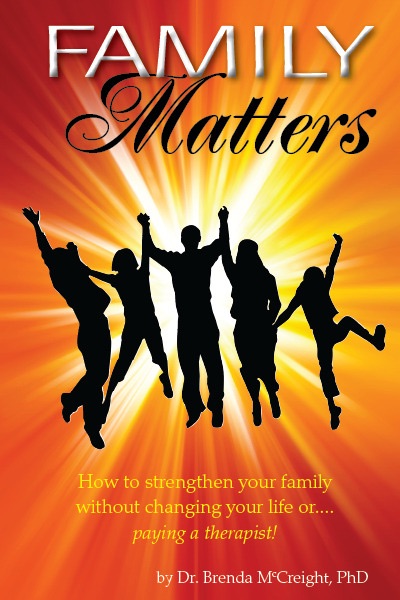 Family Matters: How To Strengthen Your Family (Without Paying for Therapy or Changing Your Lives)