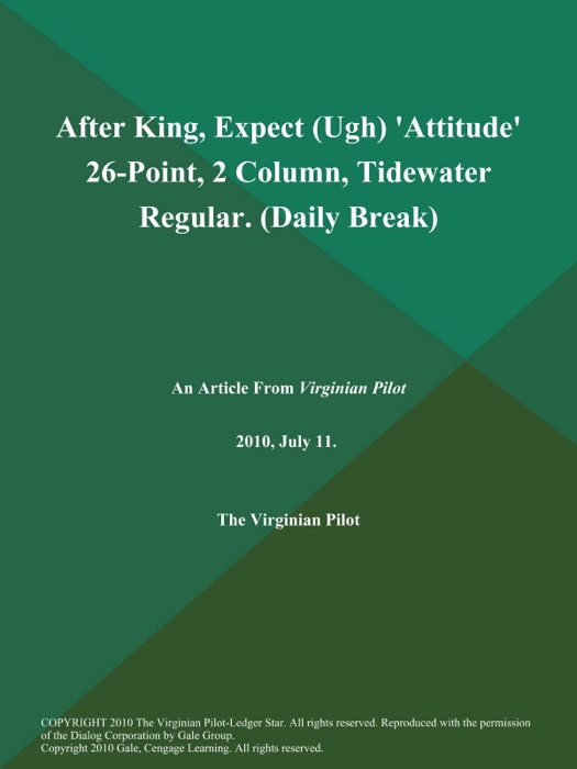 After King, Expect (Ugh) 'Attitude' 26-Point, 2 Column, Tidewater Regular (Daily Break)