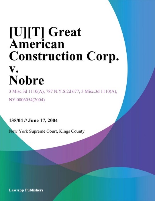 Great American Construction Corp. v. Nobre