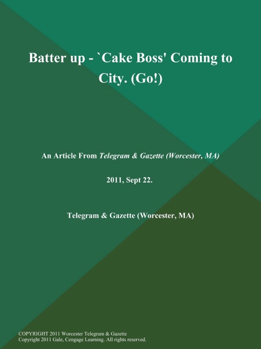 Batter up - `Cake Boss' Coming to City (Go!)