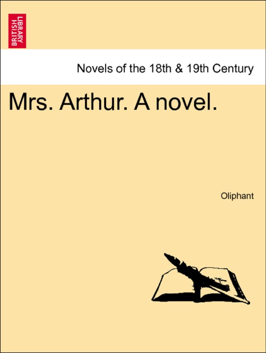 Mrs. Arthur. A novel Vol. I.