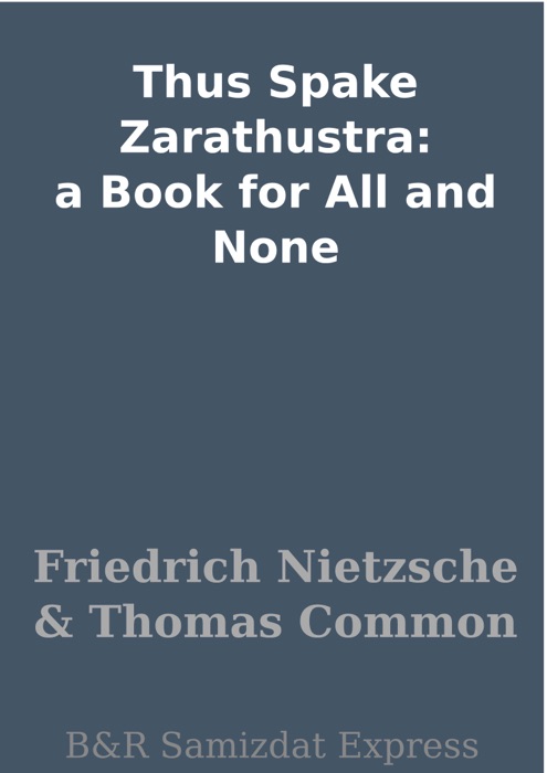 Thus Spake Zarathustra: a Book for All and None