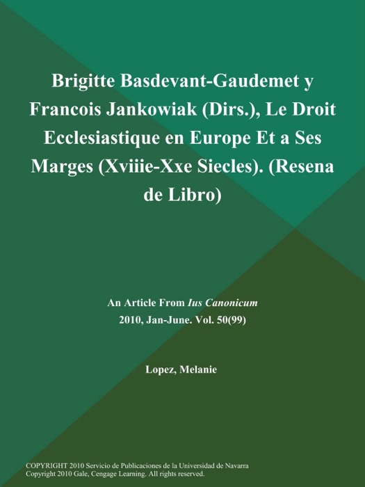Brigitte Basdevant-Gaudemet y Francois Jankowiak (Dirs.), Le Droit Ecclesiastique en Europe Et a Ses Marges (Xviiie-Xxe Siecles) (Resena de Libro)