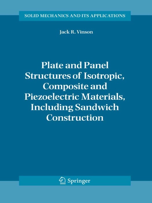 Plate and Panel Structures of Isotropic, Composite and Piezoelectric Materials, Including Sandwich Construction