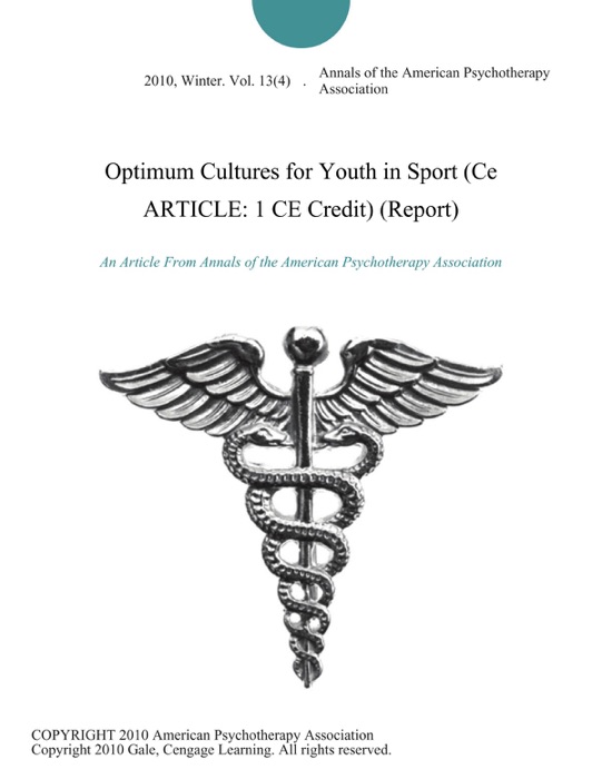 Optimum Cultures for Youth in Sport (Ce ARTICLE: 1 CE Credit) (Report)
