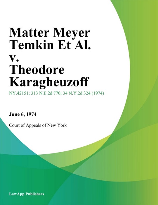 Matter Meyer Temkin Et Al. v. Theodore Karagheuzoff