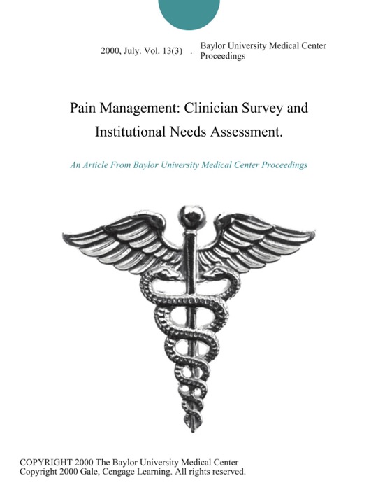 Pain Management: Clinician Survey and Institutional Needs Assessment.