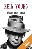 Waging Heavy Peace Deluxe - Neil Young