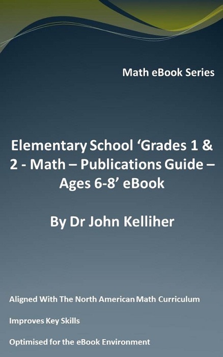 Elementary School ‘Grades 1 & 2 – Math - Publications Guide – Ages 6-8’ eBook