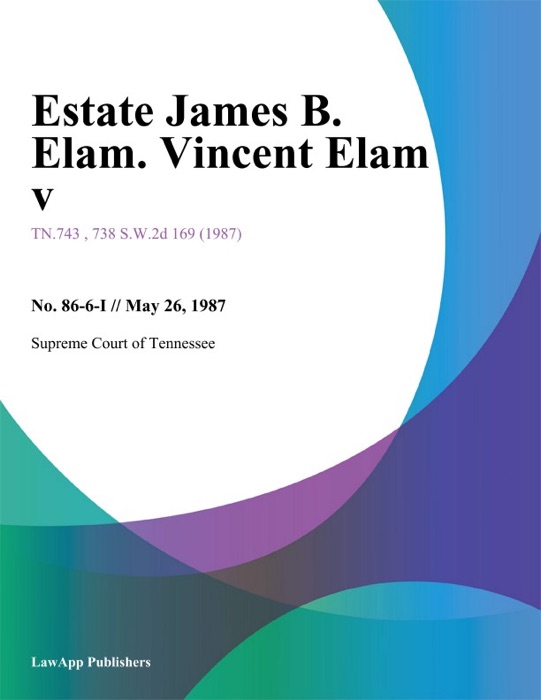 Estate James B. Elam. Vincent Elam V.
