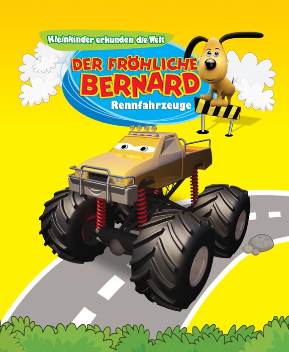 Der Fröhliche Bernhard. Rennfahrzeuge. Kleinkinder lernen die Welt kennen.
