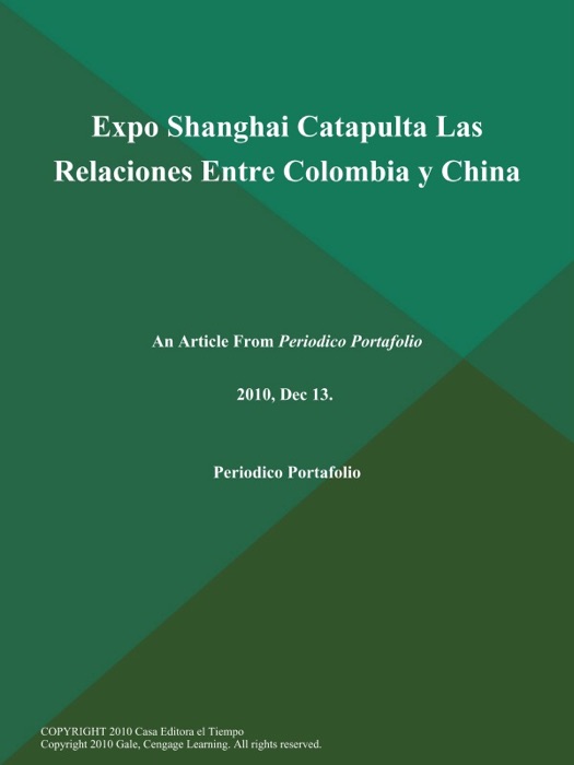 Expo Shanghai Catapulta Las Relaciones Entre Colombia y China