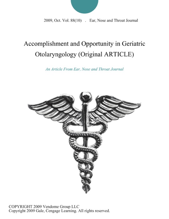 Accomplishment and Opportunity in Geriatric Otolaryngology (Original ARTICLE)