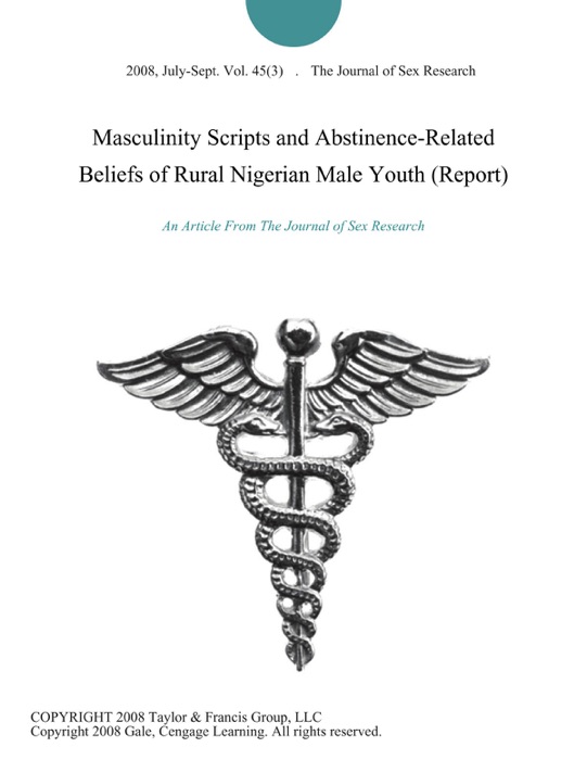 Masculinity Scripts and Abstinence-Related Beliefs of Rural Nigerian Male Youth (Report)