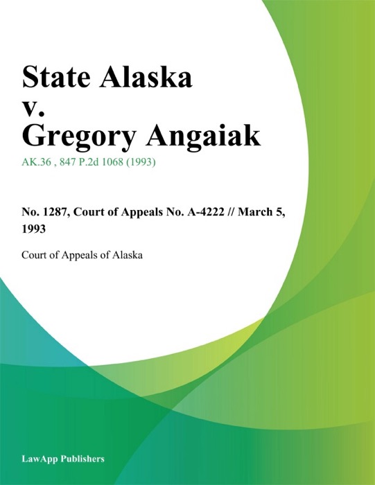 State Alaska v. Gregory Angaiak