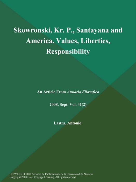 Skowronski, Kr. P., Santayana and America. Values, Liberties, Responsibility