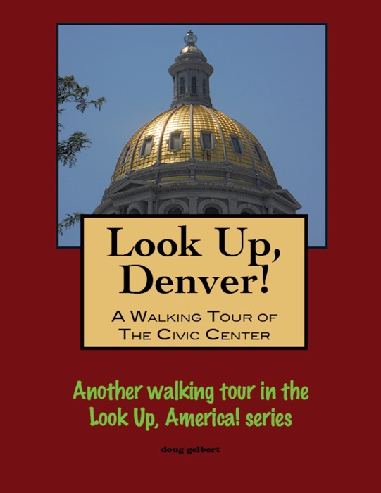 Look Up, Denver! A Walking Tour of the Civic Center