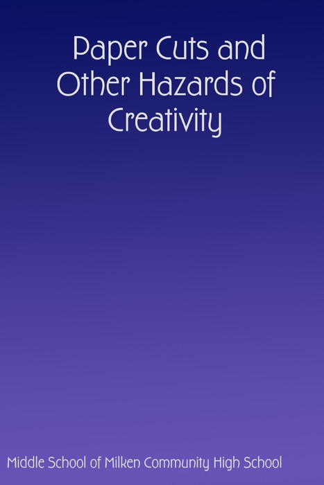 Paper Cuts and Other Hazards of Creativity