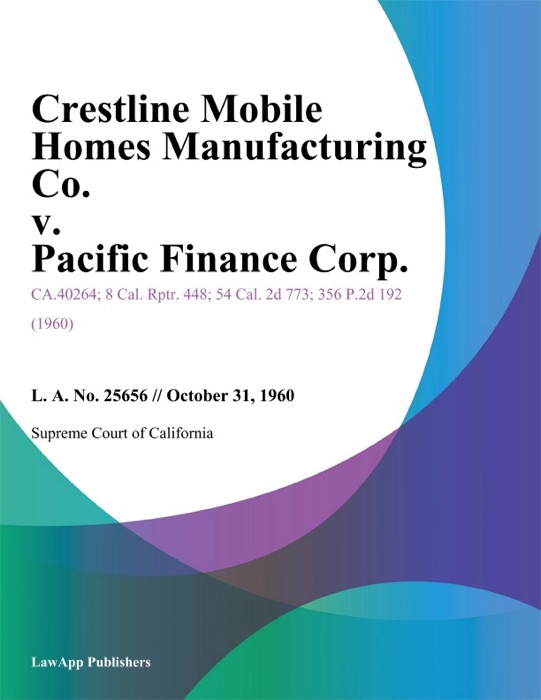 Crestline Mobile Homes Manufacturing Co. V. Pacific Finance Corp.