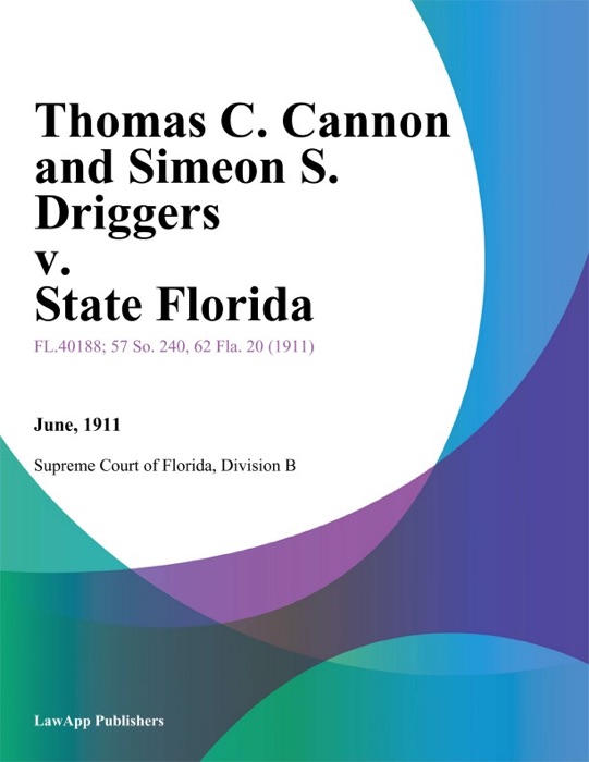 Thomas C. Cannon and Simeon S. Driggers v. State Florida