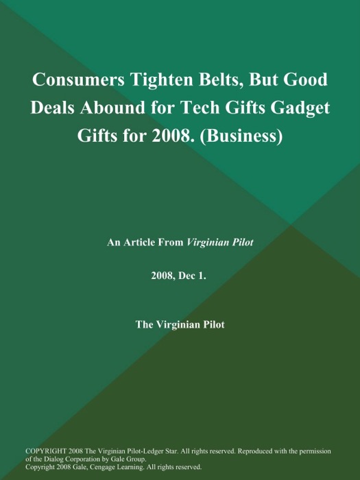 Consumers Tighten Belts, But Good Deals Abound for Tech Gifts Gadget Gifts for 2008 (Business)