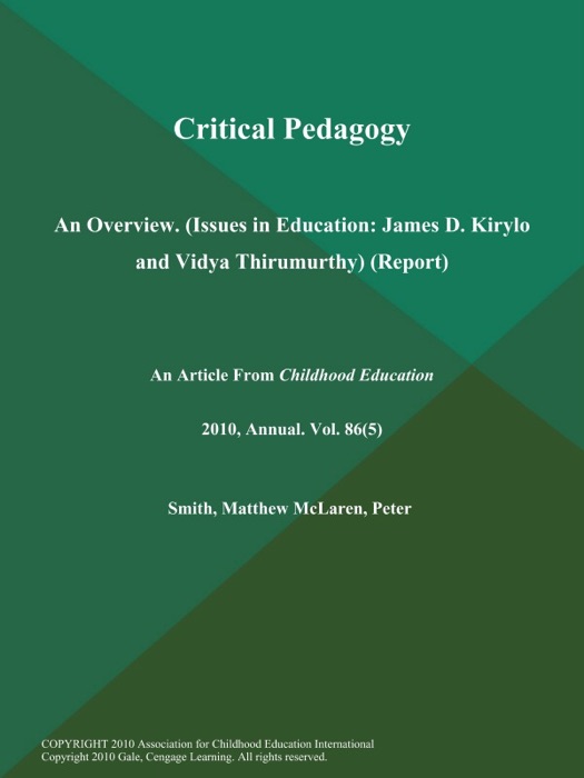 Critical Pedagogy: An Overview (Issues in Education: James D. Kirylo and Vidya Thirumurthy) (Report)