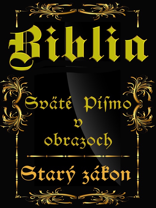 Biblia-Sväté písmo v obrazoch-Starý zákon