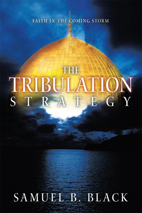 The Tribulation Strategy