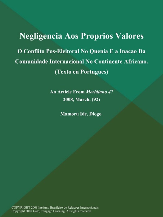 Negligencia Aos Proprios Valores: O Conflito Pos-Eleitoral No Quenia E a Inacao Da Comunidade Internacional No Continente Africano (Texto en Portugues)