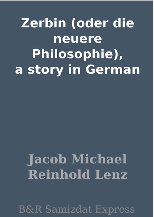 Zerbin (oder die neuere Philosophie), a story in German