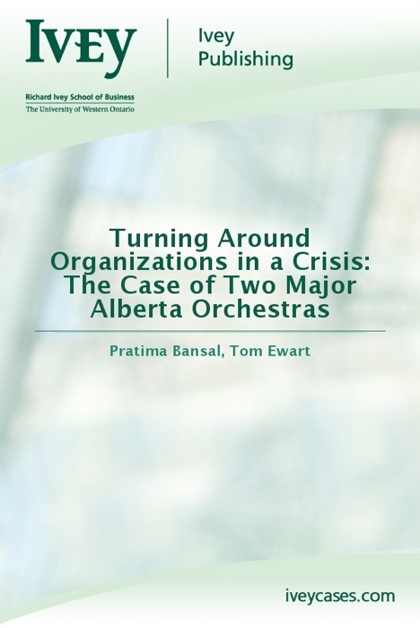 Turning Around Organizations in a Crisis: The Case of Two Major Alberta Orchestras