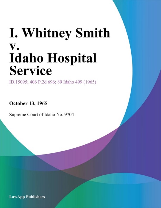 I. Whitney Smith v. Idaho Hospital Service