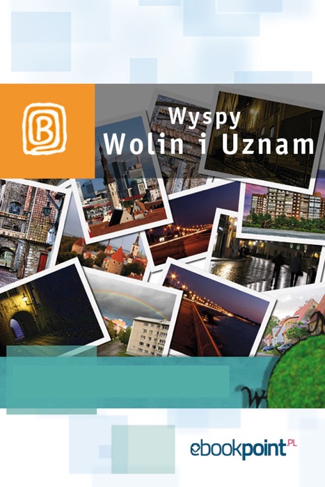 Wyspy Uznam i Wolin. Miniprzewodnik