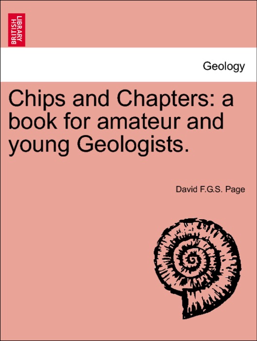 Chips and Chapters: a book for amateur and young Geologists.