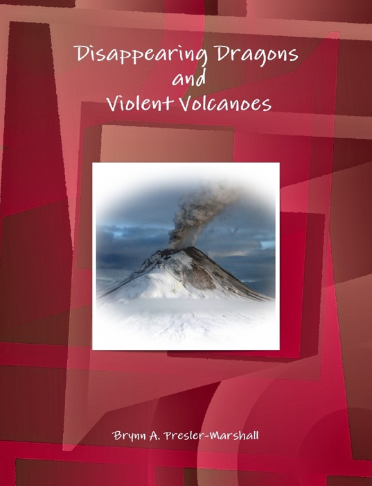 Disappearing Dragons and Violent Volcanoes