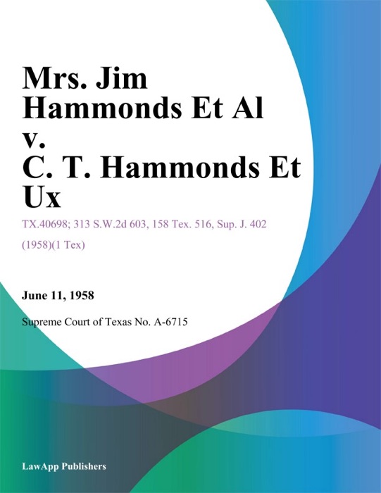 Mrs. Jim Hammonds Et Al v. C. T. Hammonds Et Ux