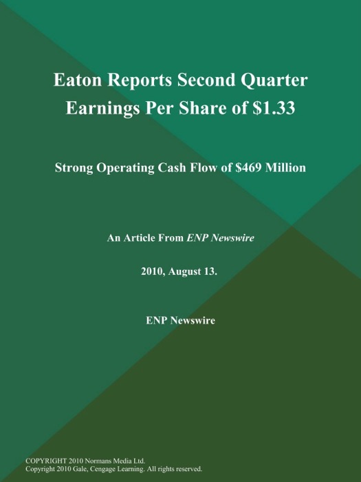 Eaton Reports Second Quarter Earnings Per Share of $1.33; Strong Operating Cash Flow of $469 Million