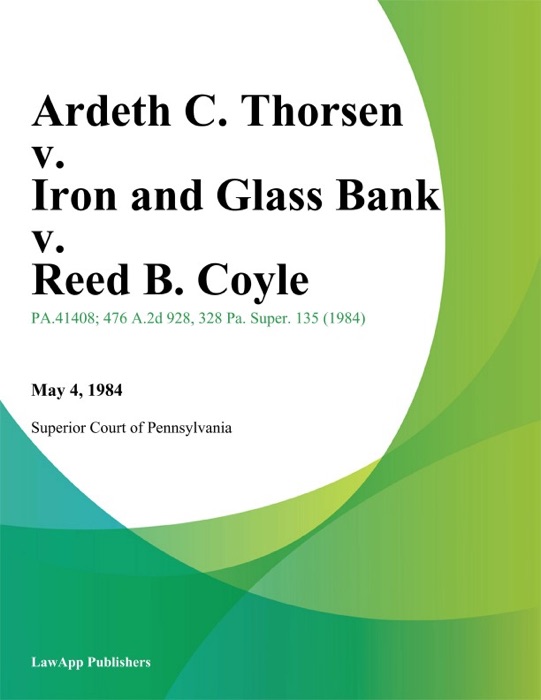 Ardeth C. Thorsen v. Iron and Glass Bank v. Reed B. Coyle