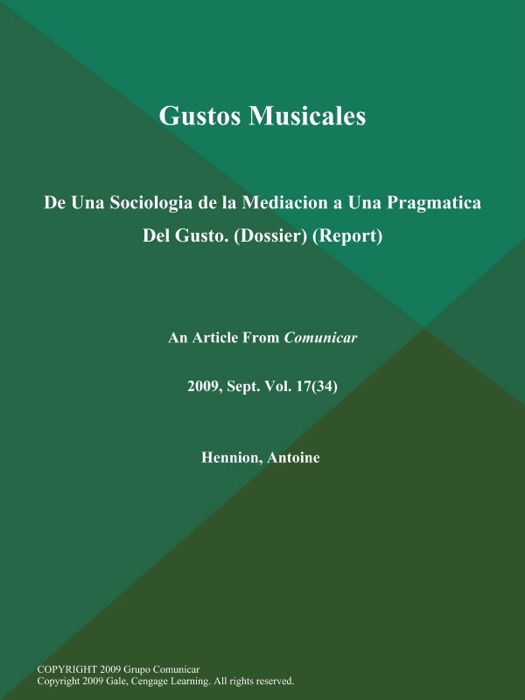 Gustos Musicales: De Una Sociologia de la Mediacion a Una Pragmatica Del Gusto (Dossier) (Report)