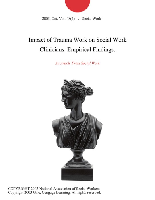 Impact of Trauma Work on Social Work Clinicians: Empirical Findings.