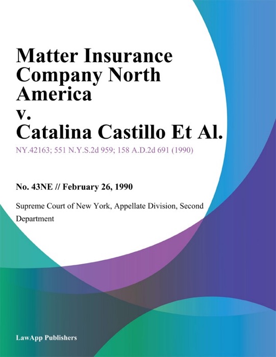 Matter Insurance Company North America v. Catalina Castillo Et Al.