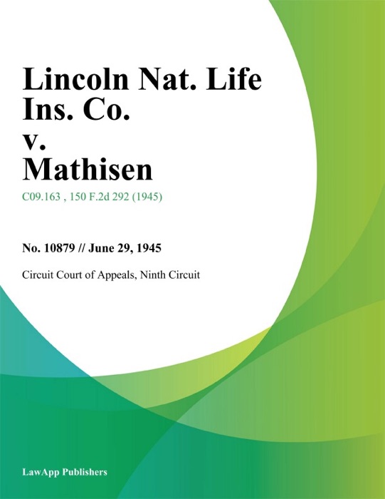 Lincoln Nat. Life Ins. Co. v. Mathisen.