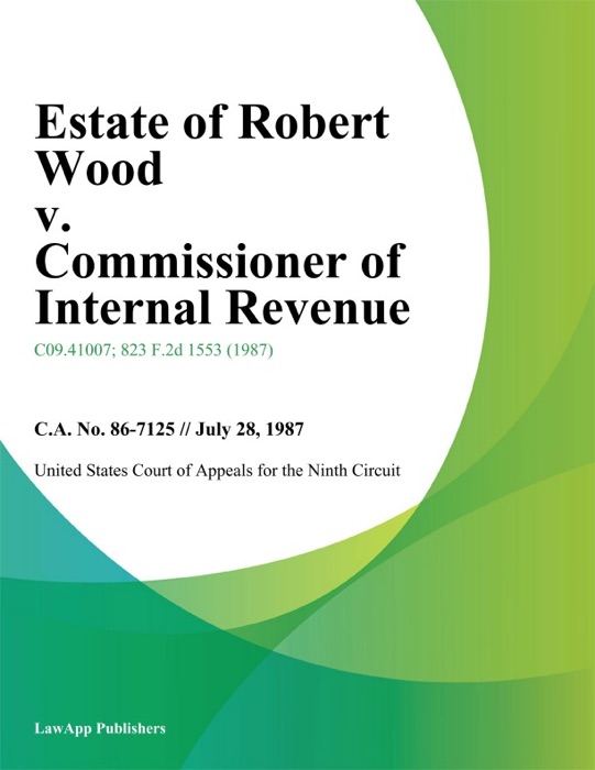 Estate of Robert Wood v. Commissioner of Internal Revenue