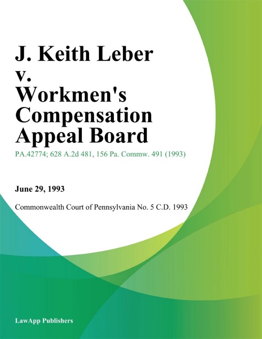 J. Keith Leber v. Workmens Compensation Appeal Board (Yellow Freight System)