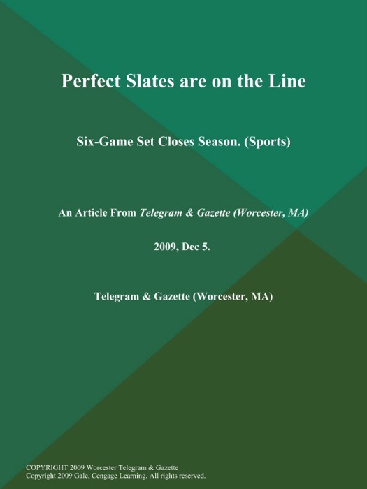 Perfect Slates are on the Line; Six-Game Set Closes Season (Sports)