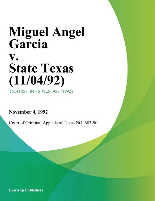 Miguel Angel Garcia v. State Texas